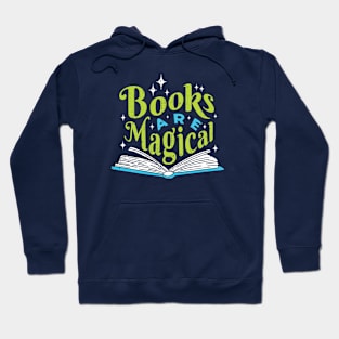 Books Are Magical // Cute Quote for Avid Readers Hoodie